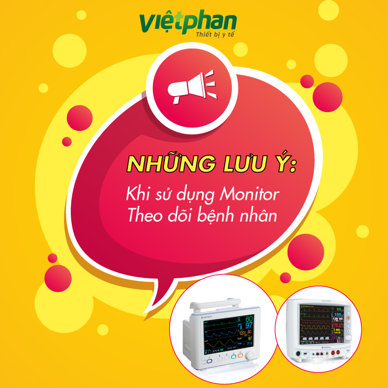 NHỮNG LƯU Ý KHI SỬ DỤNG MÁY MONITOR THEO DÕI BỆNH NHÂN