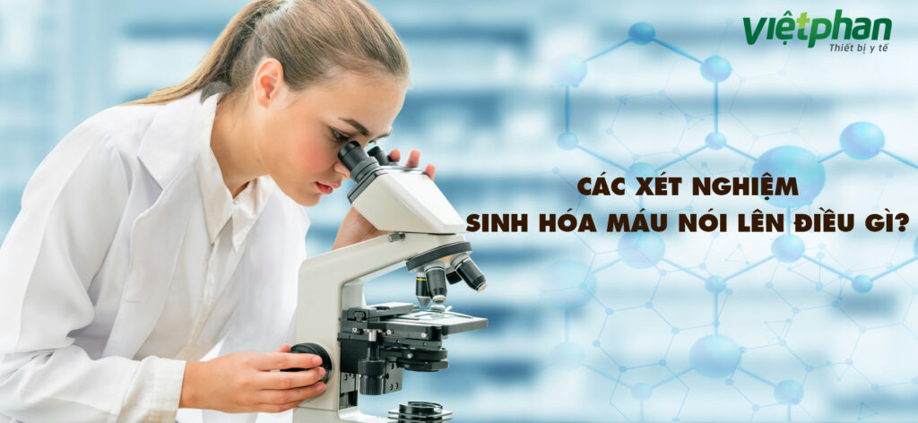 CÁC XÉT NGHIỆM SINH HÓA MÁU THƯỜNG ĐƯỢC THỰC HIỆN NÓI LÊN ĐIỀU GÌ?